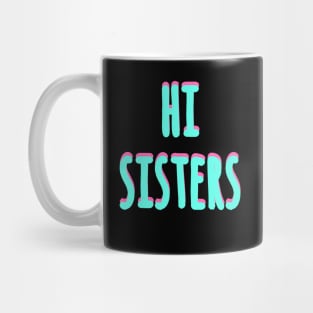 Funny Hi sisters Beautiful vlogger design Mug